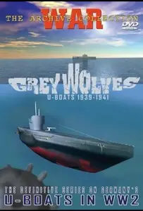 Серые волки. Немецкие подводные лодки 1939-1945 (фильм 2005)